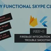Part 2 Integrating Firebase And Trouble Shooting Skype Clone In Flutter