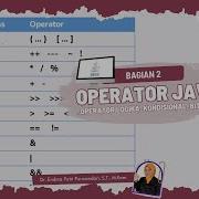 Bagian 2 Operator Java Operator Logika Kondisional Bitwise