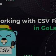 Mastering CSV In GoLang