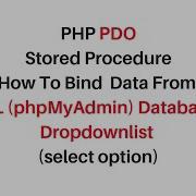 Php Bind Dropdownlist Pdo Stored Procedure From Mysql Phpmyadmin 4 7