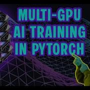 Multi GPU AI Training In Pytorch