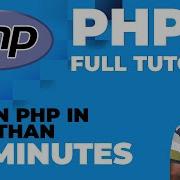 PHP Programming Language Tutorial Learn PHP In Less Than 45 Minutes