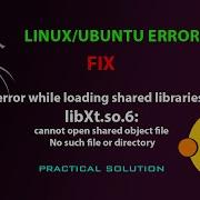 LINUX FIX Error While Loading Shared Libraries LibXt So 6 Cannot Open Shared Object File
