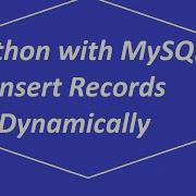 Insert Records Dynamically By Using MySQL With Python