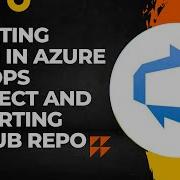 Azure DevOps Project 1 Step 6 Creating Repo In Azure DevOps Project And Importing GitHub Repo