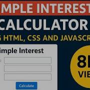 Simple Interest Calculator Using Html Css And Javascript