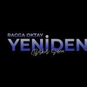 Ragga Oktay Yeniden Berker Suna Remix Eşref Rüya Kadir Baba Dans Müziği