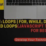 Part 17 Loops For While Do While Nested Loops JavaScript Tutorial For Beginners