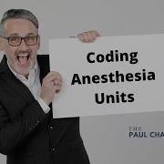 The Paul Chandler Show Ep 003 Coding Anesthesia Units