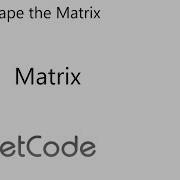 LeetCode 566 Reshape The Matrix Matrix Java