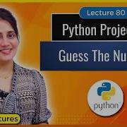 Python Project For Beginners 7 Guess The Number Complete Code Python For Beginners Lec80