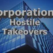 Hostile Takeovers