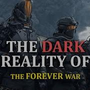 The Chilling Reality Of The Forever War Is This Humanity S Future