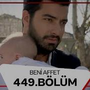 Beni Affet 449 Bölüm