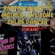 Rappers React To Mother Love Bone Chloe Dancer Crown Of Thorns