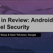Year In Review Android Kernel Security Jeff Vander Stoep Sami Tolvanen Google