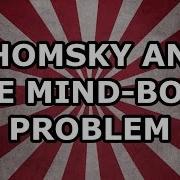 Chomsky And The Mind Body Problem