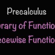 Precalculus Library Of Functions Piecewise Defined Functions Video 8 Math With Professor V