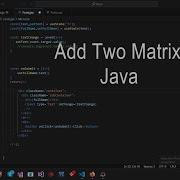 Program To Add Two Matrices In Java Using Visual Studio Code