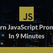 JavaScript Promise In 9 Minutes