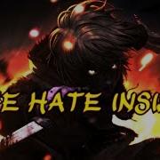 Nightcore THE HATE INSIDE Lyrics