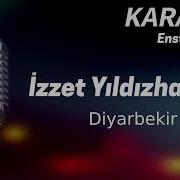 Karaoke İzzet Yıldızhan Diyarbekir Yoluna