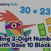 Adding 2 Digit Numbers With Base 10 Blocks Place Value For Kids Khan Academy Kids