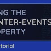 Использование свойства Pointer Events Учебник CSS