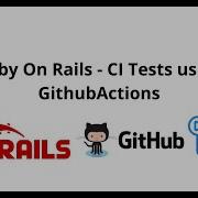 Ruby On Rails CI Tests Using GithubActions