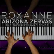Arizona Zervas ROXANNE The Theorist Piano Cover