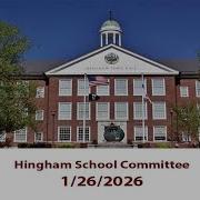 Hingham School Committee 1 26 2026