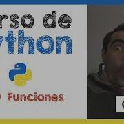 Curso PYTHON Desde Cero PARA PRINCIPIANTES 8 Funciones