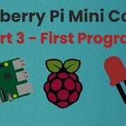 Introduction To Raspberry Pi Course For Beginners Part 3 Write Your First Raspberry Pi Program