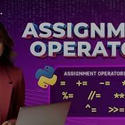 Assignment Operators In Python Python Programming Python Full Course For Beginners