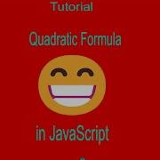 How To Make A Quadratic Formula Solver In JavaScript