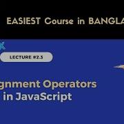 Assignment Operator In JavaScript L JavaScript Bangla Tutorial For Beginners 2 3