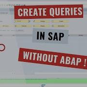 Create Queries In SAP Without ABAP English