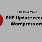 How To Solve PHP Update Required WordPress Error 2020