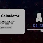 How To Make An Age Calculator With HTML CSS And JavaScript