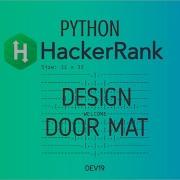 31 Design Door Mat Hackerrank Python Solutions