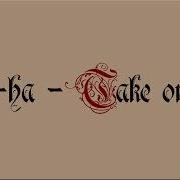 A Ha Take On Me Medieval Cover