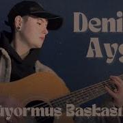Deniz Aygül Ölüyormuş Başkasına Official Video