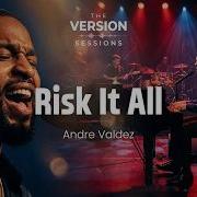 The Version Sessions Risk It All Soulful Jazz Cover By Andre Valdez