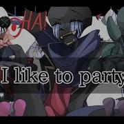 I LIKE TO PARTY MEME Error Sans Bad Guys