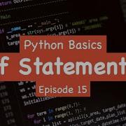 Python Basics If Elif Else Statements Episode 15