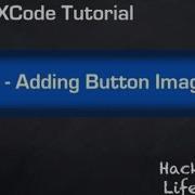 XCode Tutorial 5 Adding Button Images