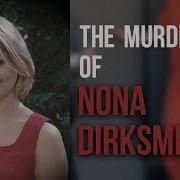 The Murder Of Nona Dirksmeyer MORBID PODCAST