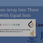 Partition Array Into Three Parts With Equal Sum Array Loops Javainterview Javaprogramming