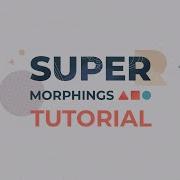Учебное пособие Как использовать скрипт Super Morphings After Effects