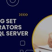 Using Set Operators In SQL Server SQL Set Operators
